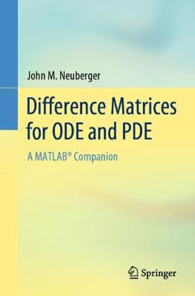 Difference Matrices for ODE and PDE: A MATLAB® Companion by John M. Neuberger