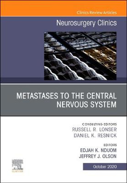 Metastases to the Central Nervous System, An Issue of Neurosurgery Clinics of North America: Volume 31-4 by Edjah K. Nduom