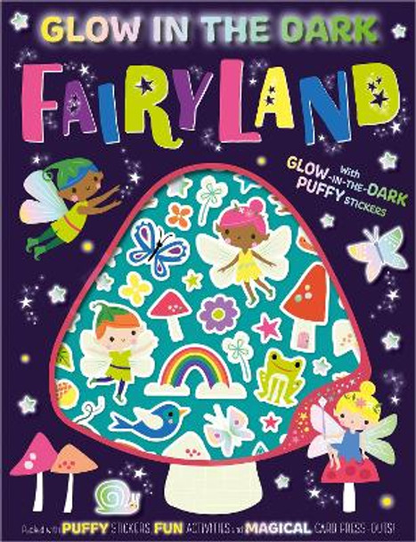 Glow-in-the-Dark Puffy Stickers Glow in the Dark Fairyland by Alexandra Robinson