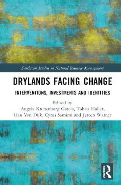 Drylands Facing Change: Interventions, Investments and Identities by Tobias Haller