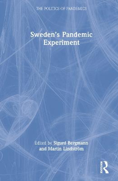 Sweden’s Pandemic Experiment by Sigurd Bergmann