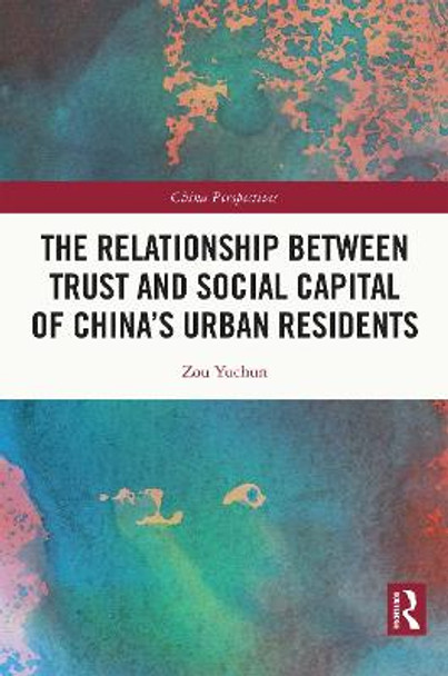 The Relationship Between Trust and Social Capital of China’s Urban Residents by Zou Yuchun