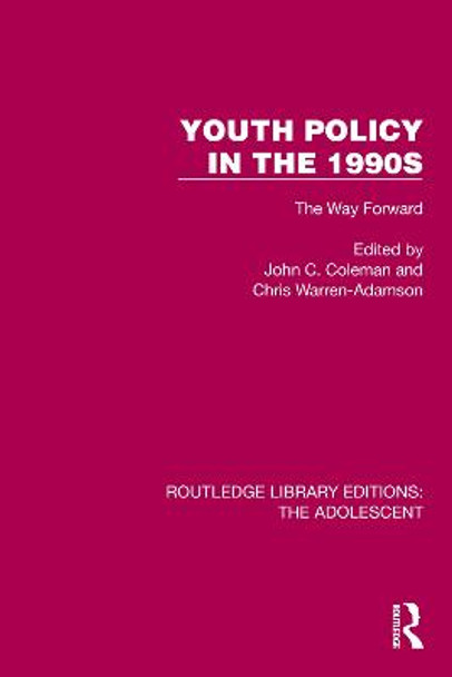Youth Policy in the 1990s: The Way Forward by John C. Coleman
