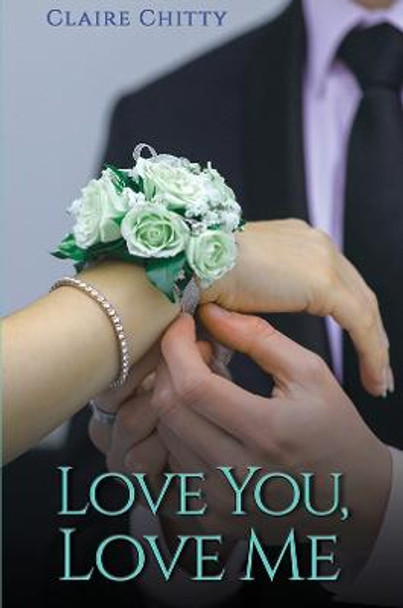 Love You, Love Me by Claire Chitty
