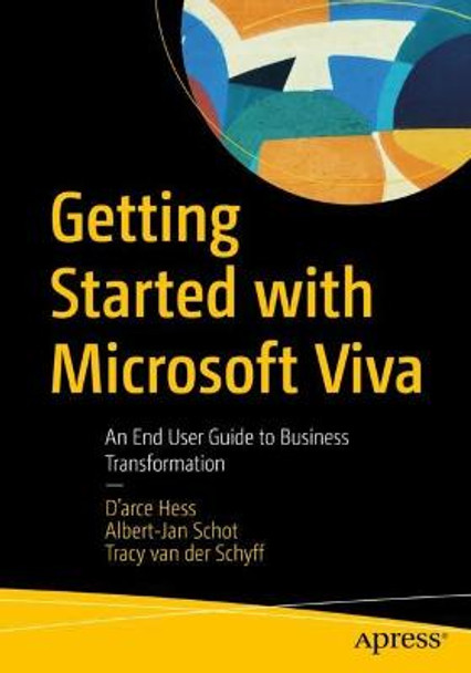 Getting Started with Microsoft Viva: An End User Guide to Business Transformation by D'arce Hess