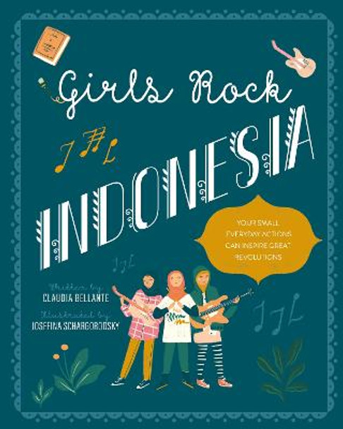 Girls Rock Indonesia: Indonesia by Claudia Bellante