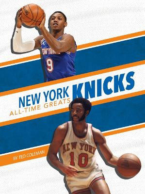 New York Knicks All-Time Greats by Ted Coleman