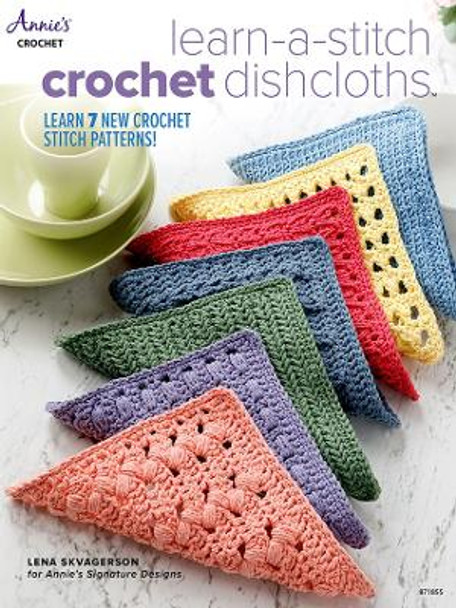 Learn-a-Stitch Crochet Dishcloths: Learn 7 New Crochet Stitch Patterns! by Lena Skvagerson