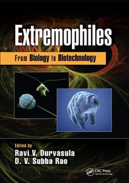 Extremophiles: From Biology to Biotechnology by Ravi V. Durvasula