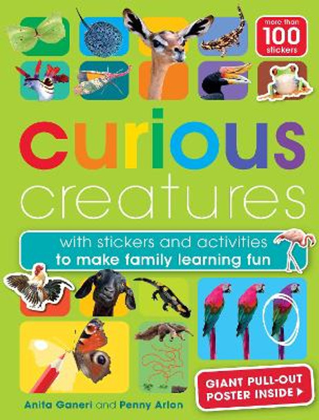 Curious Creatures: with stickers and activities to make family learning fun by Anita Ganeri