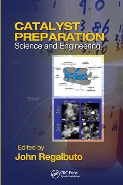 Catalyst Preparation: Science and Engineering by John Regalbuto