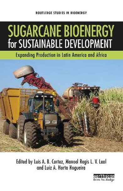 Sugarcane Bioenergy for Sustainable Development: Expanding Production in Latin America and Africa by Manoel Regis L. V. Leal