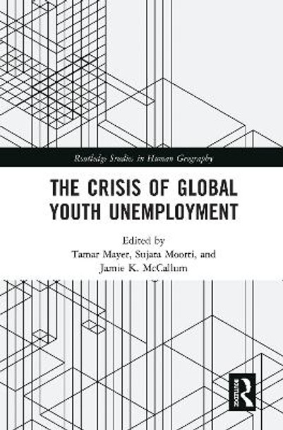 The Crisis of Global Youth Unemployment by Tamar Mayer