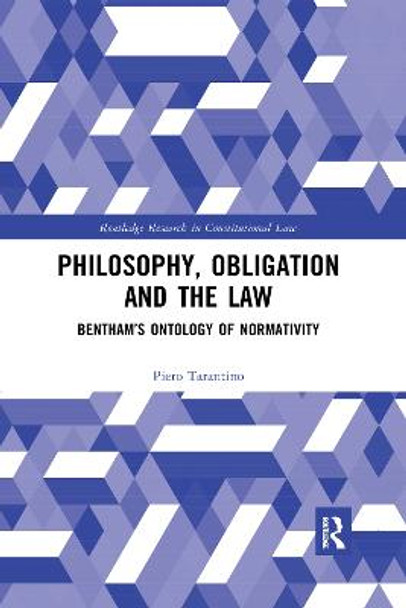 Philosophy, Obligation and the Law: Bentham’s Ontology of Normativity by Piero Tarantino