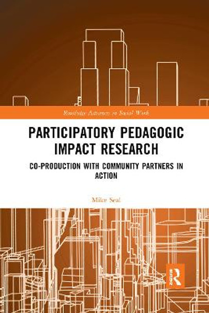 Participatory Pedagogic Impact Research: Co-production with Community Partners in Action by Mike Seal