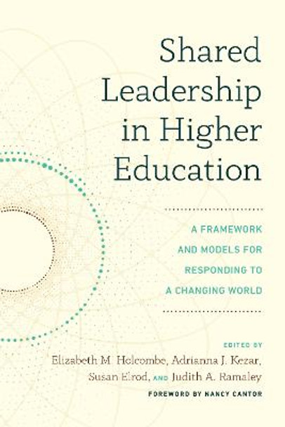 Shared Leadership in Higher Education: A Framework and Models for Responding to a Changing World by Elizabeth M. Holcombe