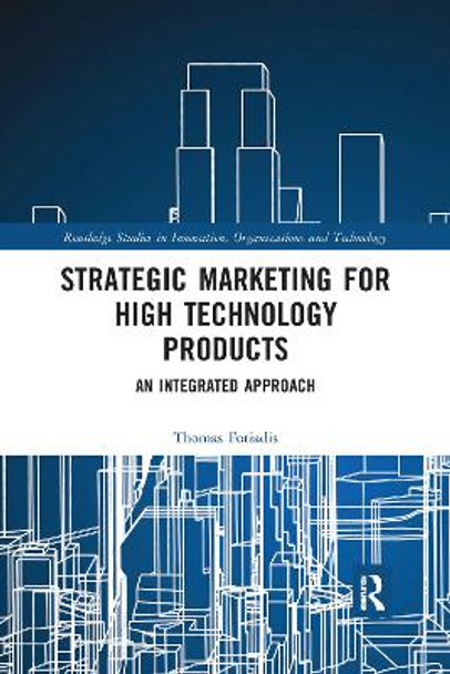 Strategic Marketing for High Technology Products: An Integrated Approach by Thomas Fotiadis