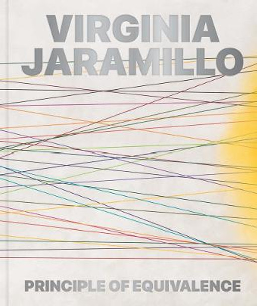 Virginia Jaramillo: Principle of Equivalence by Erin Dziedzic