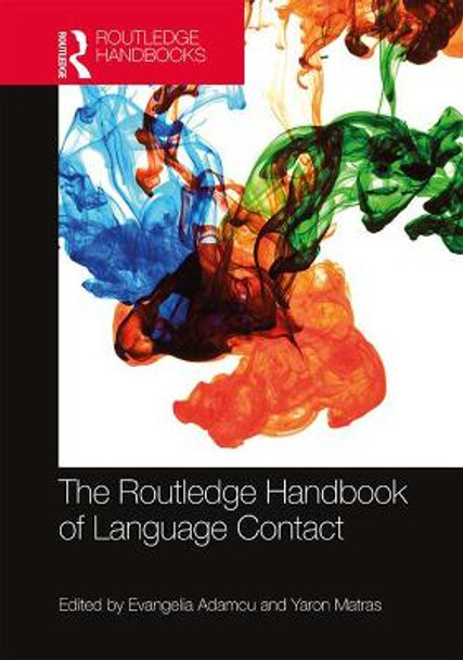 The Routledge Handbook of Language Contact by Evangelia Adamou