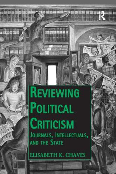 Reviewing Political Criticism: Journals, Intellectuals, and the State by Elisabeth K. Chaves