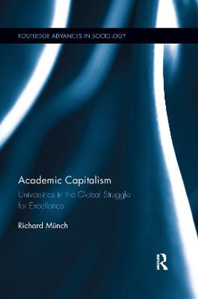 Academic Capitalism: Universities in the Global Struggle for Excellence by Richard Münch