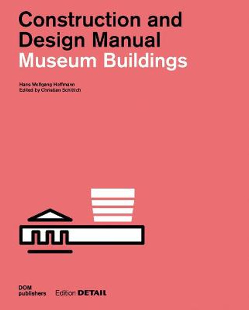 Museum Buildings: Construction and Design Manual by Christian Schittich