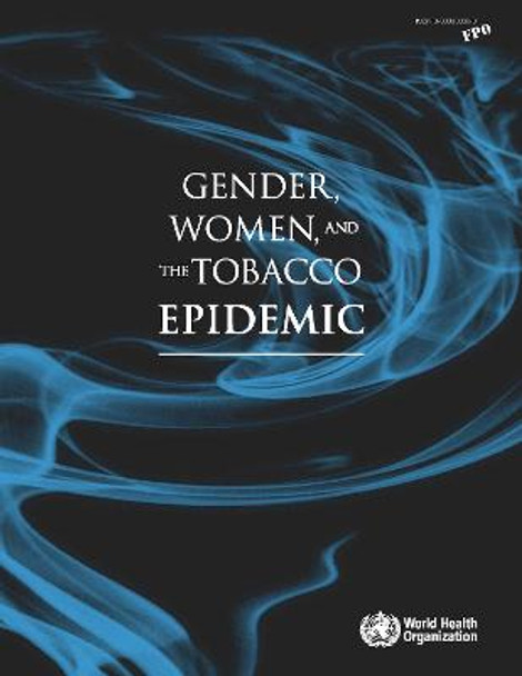 Gender Women and the Tobacco Epidemic by World Health Organization