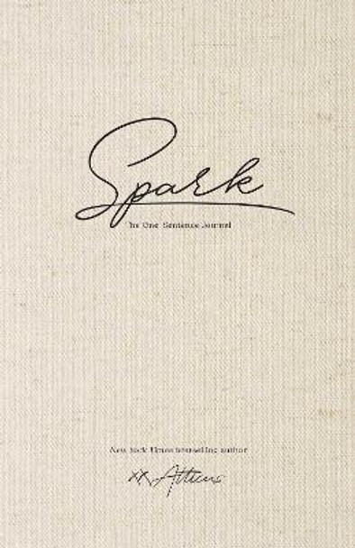 Spark: The One-Sentence Journal by Atticus