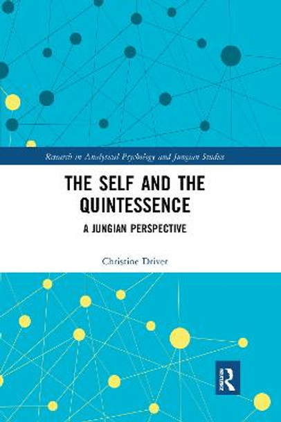 The Self and the Quintessence: A Jungian Perspective by Christine Driver