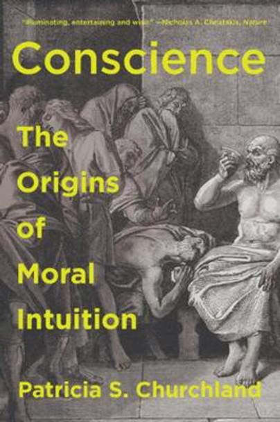 Conscience: The Origins of Moral Intuition by Patricia Churchland
