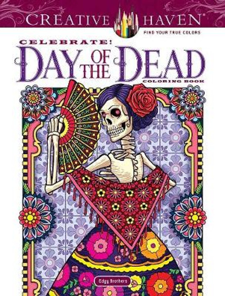 Creative Haven Celebrate! Day of the Dead Coloring Book by David Edgerly