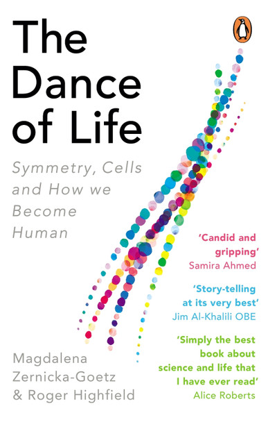 The Dance of Life: Symmetry, Cells and How We Become Human by Magdalena Zernicka-Goetz