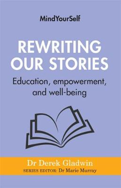 Rewriting Our Stories: Education, empowerment, and well-being by Derek Gladwin