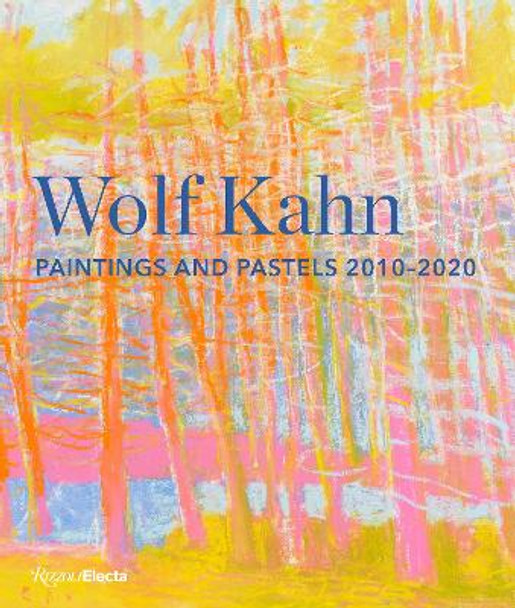 Wolf Kahn: Painting and Pastels, 2010-2020 by William C. Agee