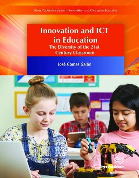 Innovation and ICT in Education: The Diversity of the 21st Century Classroom by José Gómez Galán