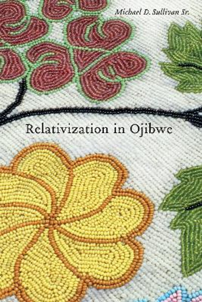 Relativization in Ojibwe by Michael D. Sullivan, Sr.