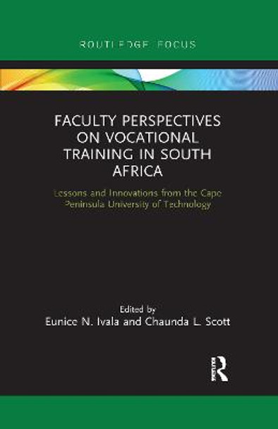 Faculty Perspectives on Vocational Training in South Africa: Lessons and Innovations from the Cape Peninsula University of Technology by Eunice Ivala