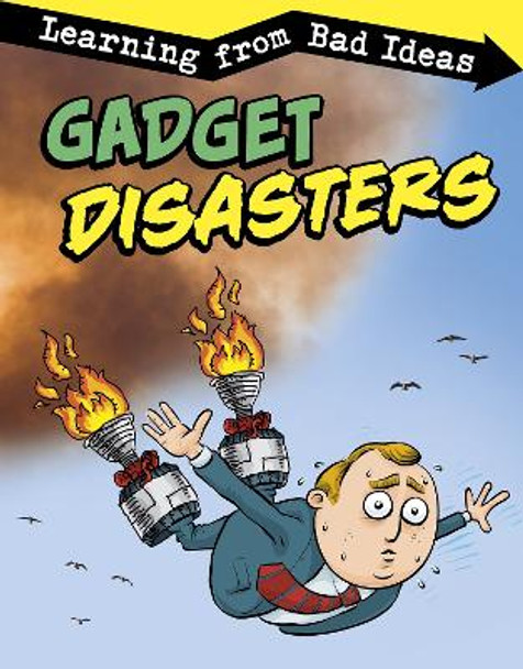 Gadget Disasters: Learning from Bad Ideas by Elizabeth Pagel-Hogan