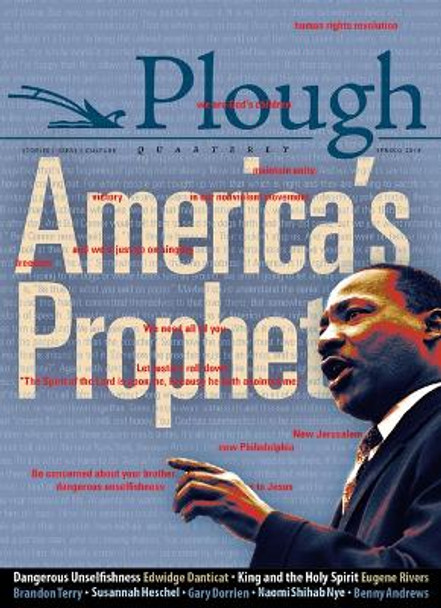 Plough Quarterly No. 16 - America’s Prophet by Edwidge Danticat