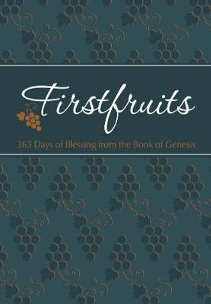 Firstfruits: 365 Days of Blessing from the Book of Genesis: 365 Days of Blessing from the Book of Genesis by Brian Dr Simmons