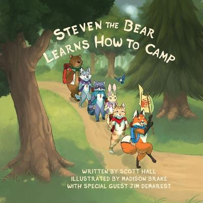 Steven the Bear Learns How to Camp by Scott Hall