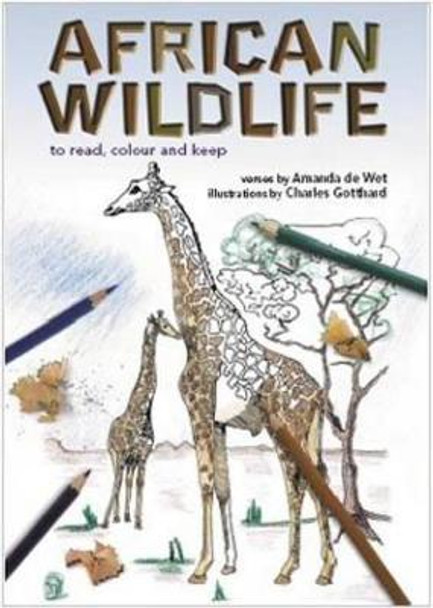 African Wildlife to Read, Colour and Keep by Amanda de Wet