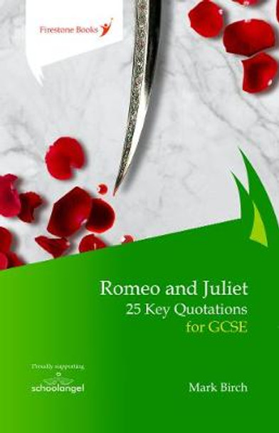 Romeo and Juliet: 25 Key Quotations for GCSE by Mark Birch