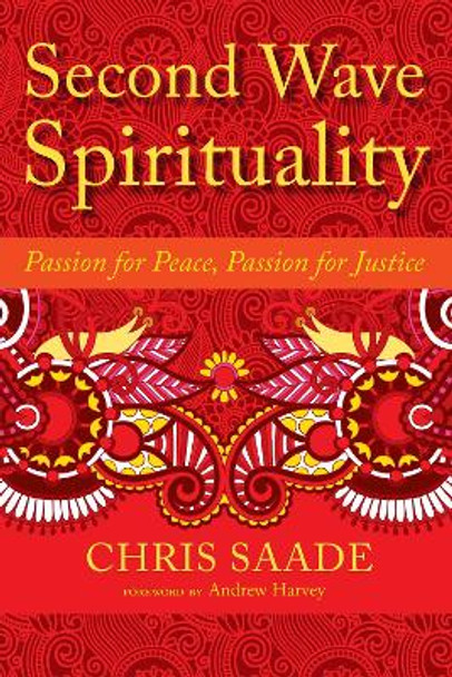 Second Wave Spirituality: Passion for Peace, Passion for Justice by Chris Saade