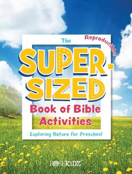 The Super-Sized Book of Bible Activities: Exploring Nature for Preschool by Rosekidz