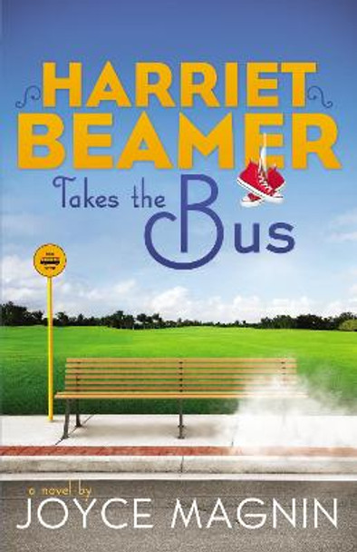 Harriet Beamer Takes the Bus by Joyce Magnin