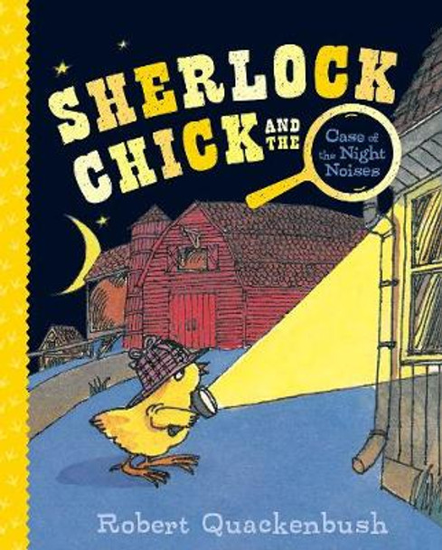 Sherlock Chick and the Case of the Night Noises by Robert Quackenbush