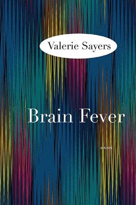 Brain Fever: A Novel by Valerie Sayers