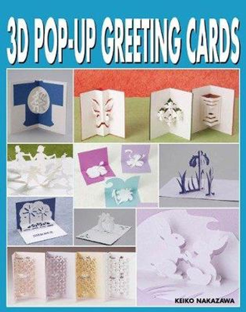 3D Pop Up Greeting Cards by Keiko Nakazawa