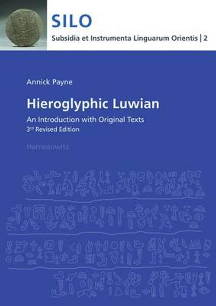 Hieroglyphic Luwian: An Introduction with Original Texts by Annick Payne
